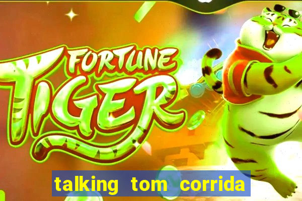 talking tom corrida do ouro dinheiro infinito